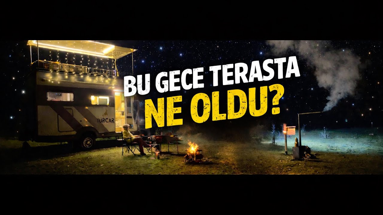 TERASLI KARAVANDA GECE 🌙 
