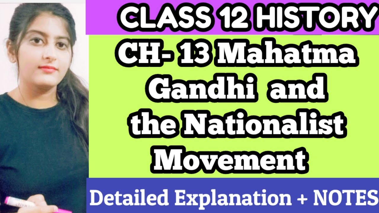 MAHATMA GANDHI AND THE NATIONALIST MOVEMENT CH-13 CLASS 12 HISTORY PART ...