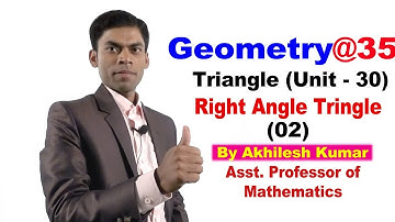 Geometry#35, Right Angle Triangle(P-2)@ Unit-30(Hindi/Eng)@By:Akhilesh Kumar Asst Professor of Maths