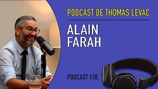 Le Podcast de Thomas Levac - Alain Farah