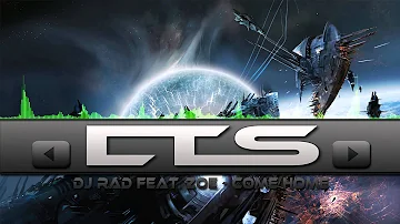DJ Rad Ft. Zoe - Come Home (HQ)