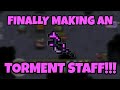 FINALLY MAKING AN TORMENT STAFF!!! - CURSE OF AROS