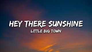 Little Big Town - Hey There Sunshine (Lyrics)