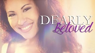 Dearly Beloved (For Selena&#39;s 46th Birthday)