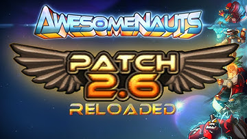 Awesomenauts 2.6 Reloaded - Quick Overview