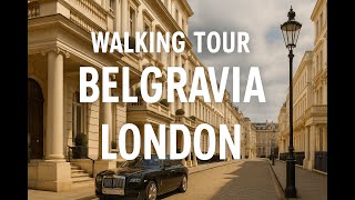 London Belgravia Walking Tour | Explore London’s Most Luxurious Neighborhood [4K