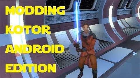 Modding KOTOR: Android Edition - Jedi from the Start v2.2 UPDATE