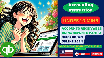 Accounts Receivable Aging Reports Part 2 QuickBooks Online 2024