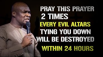 POWERFUL PROPHETIC PRAYERS TO BREAK EVIL COVENANTS | APOSTLE JOSHUA SELMAN