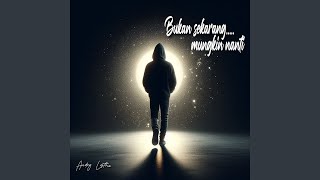 Download lagu Bukan sekarang mungkin nanti