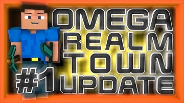 Omega Realm Minecraft Server | Town Update #1