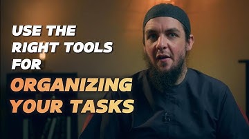 Use the right tools to organize yourself. || Ustadh Muhammad Tim Humble || Footage from AMAU