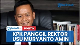 KPK Panggil Rektor USU Muryanto Amin Terkait Korupsi Proyek Jalan di Sumut