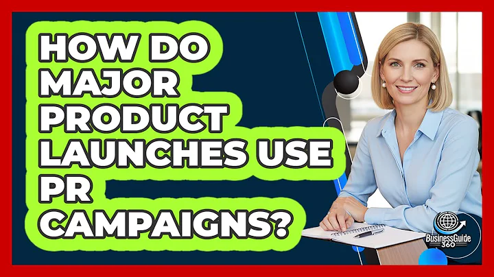 How Do Major Product Launches Use PR Campaigns? - BusinessGuide360.com