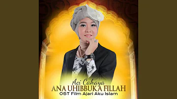 Ana Uhibbuka Fillah (From "Ajari Aku Islam") (Original Motion Picture Soundtrack)