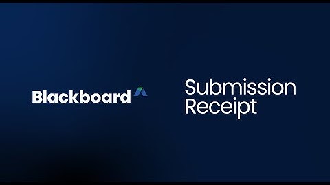 Submission Receipt Enhancements - Blackboard