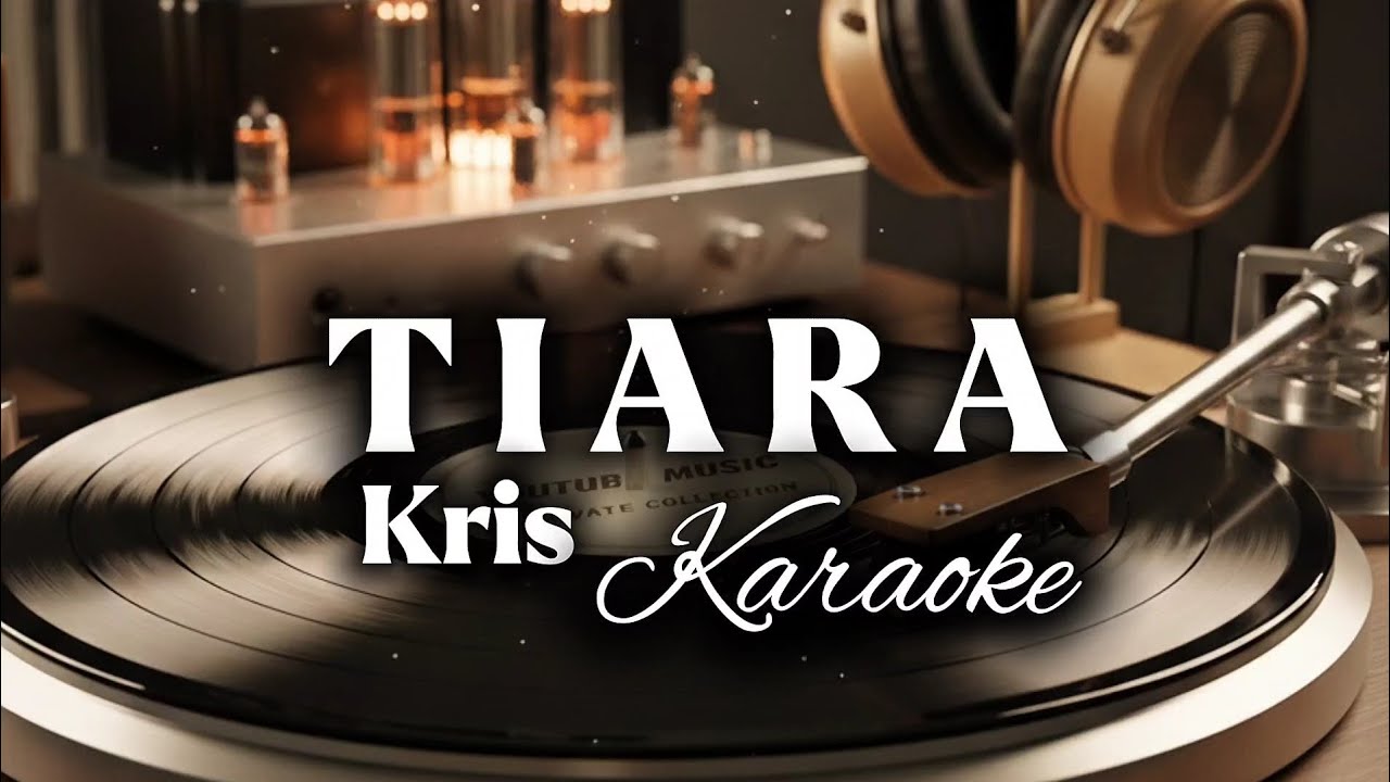 🎶Tiara—Kris • Karaoke Version Kav69 ( No Guide Vocal ) - YouTube