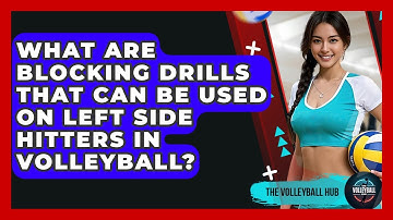 What Are Blocking Drills That Can Be Used On Left Side Hitters In Volleyball? - The Volleyball Hub