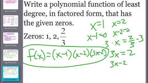 7   Writing polynomial functions given zeros