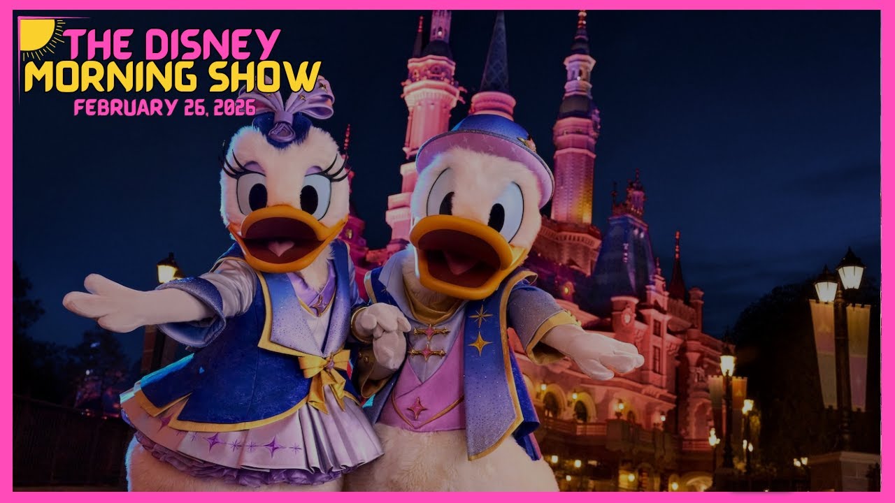 The Disney Morning Show - February 26, 2026 (Shanghai Disneyland 10, Hoppers, and More)
