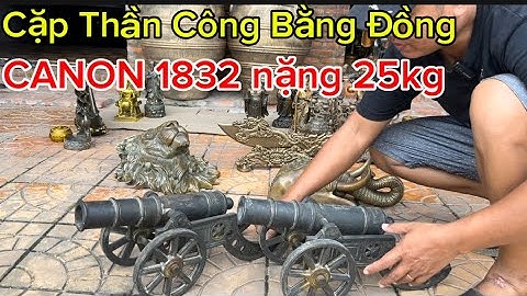 Cặp pháo bằng đồng xưa 1832 _ Đầu Sư Tử Bằng Đồng _ Đầu Voi Bằng Đồng #đồcổcầnthơ #đồcổ 