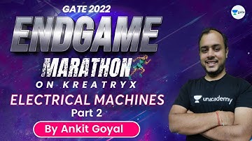 Electrical Machines | Part 2 | The Endgame Marathon - GATE 2022 | Ankit Goyal
