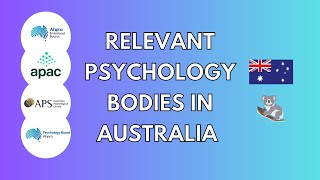Psychology relevant bodies in Australia: Intro to APAC, APS, AHPRA and Psychology Board of Australia
