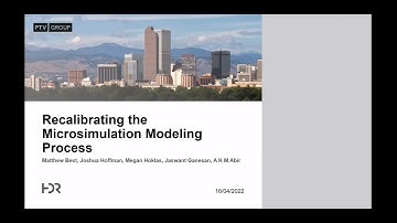 Recalibrating the Microsimulation Modeling Process | 23rd PTV America Annual UGM