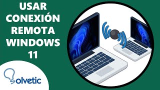 Cómo usar Conexion Remota Windows 11 ✅ Escritorio Remoto