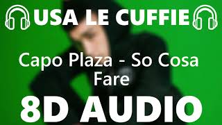 🎧 Capo Plaza - So Cosa Fare - 8D AUDIO 🎧