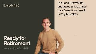 TaxLoss Harvesting Strategies to Maximize Your Benefit and Avoid Costly Mistakes