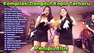 Kompilasi Dangdut Koplo Terbaru 2025  Penipu Alus   Album Dangdut Koplo Viral Tiktok