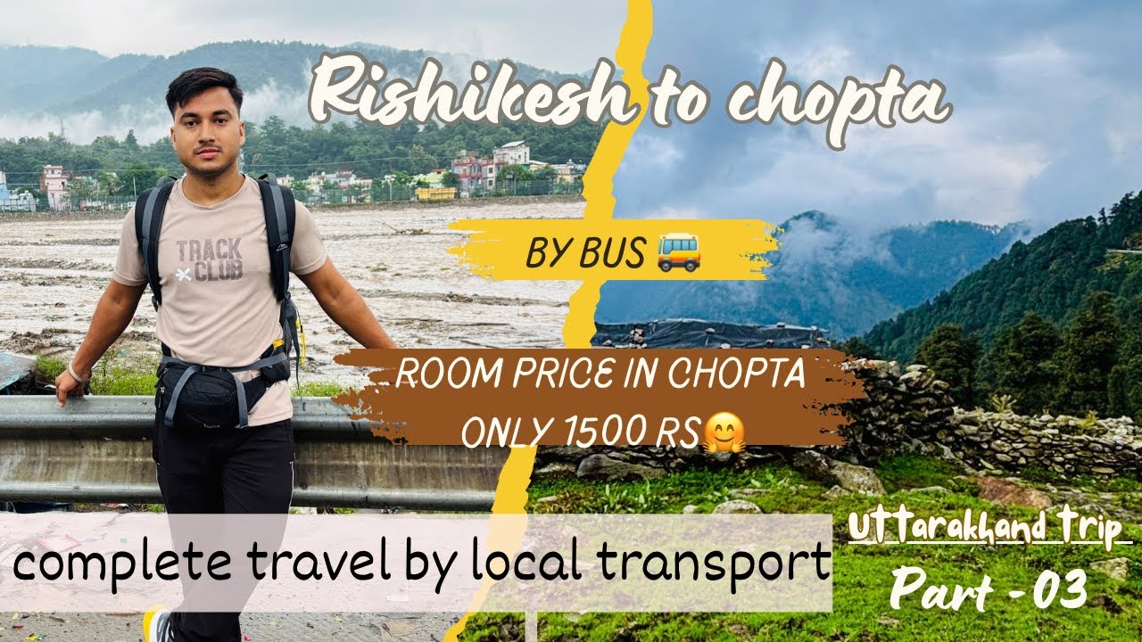 Chopta Budget Trip || Chopta Travel By Local Transport || Rishikesh To Chopta