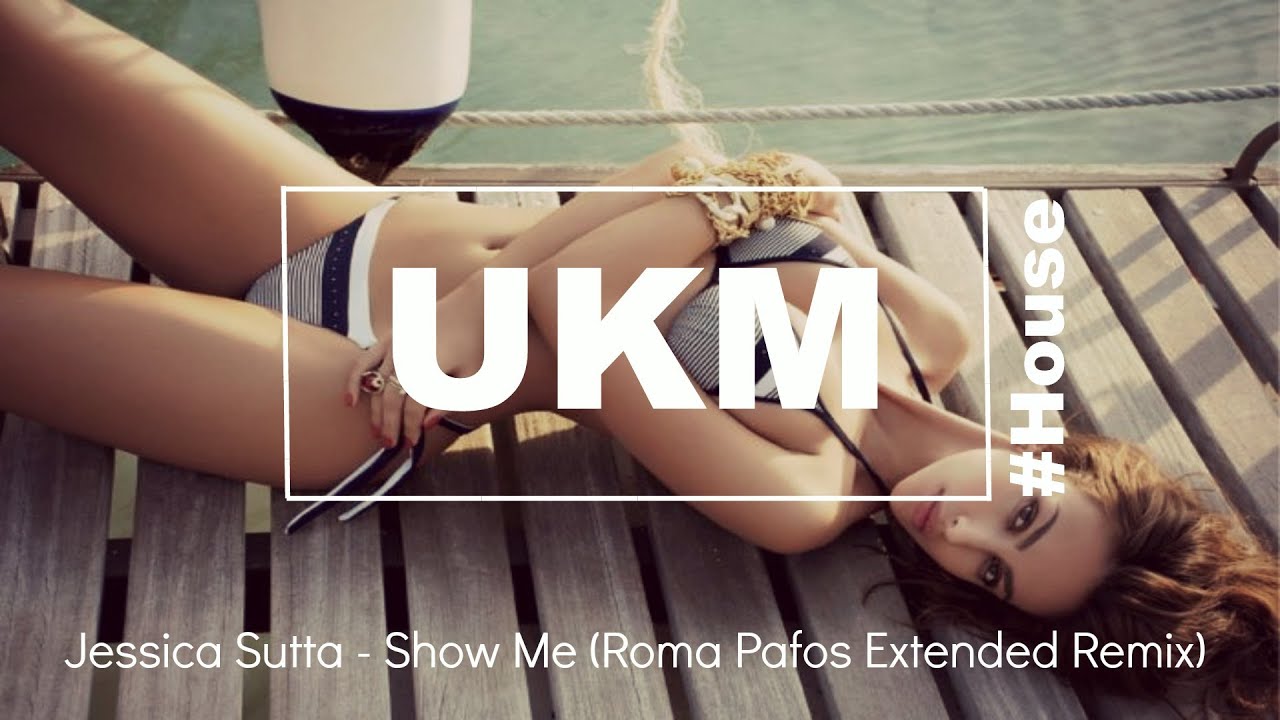 Jessica Sutta - Show Me (Roma Pafos Extended Remix) - YouTube