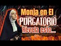 La monja que fue al purgatorio y nos advierte como evitar terminar alli  