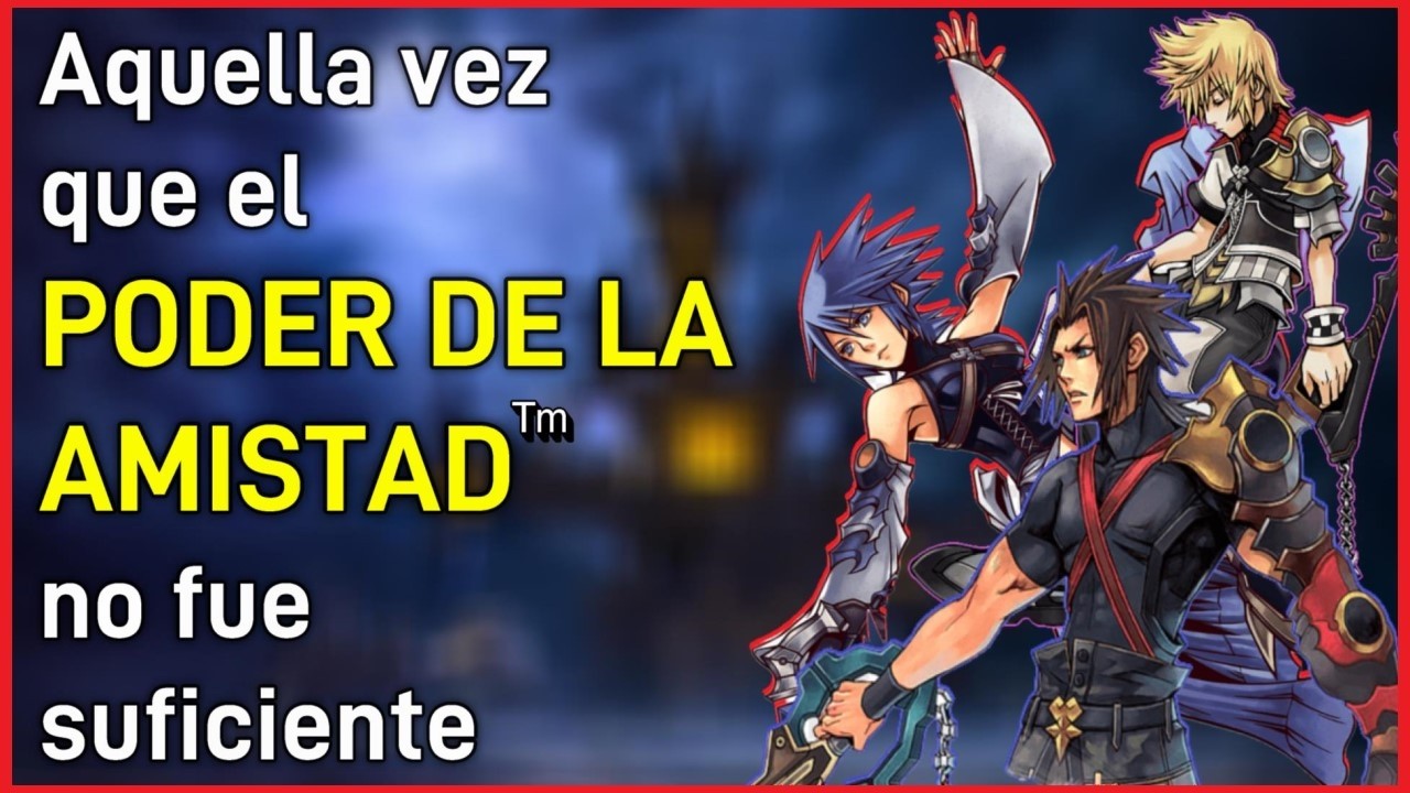 Los HÉROES INFRAVALORADOS de KINGDOM HEARTS - Cargando con los Errores de Nuestros Antepasados