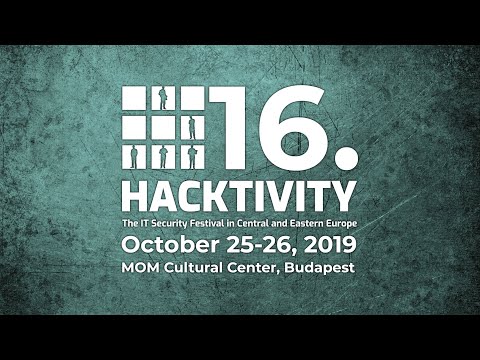 #Hacktivity2019 - Summary of the 16th Edition // 25-26 October 2019