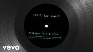 Lola Le Lann - Pourquoi tu vis (Vidéo d'illustration)