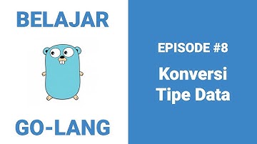 Belajar Go-Lang - 8 Konversi Tipe Data