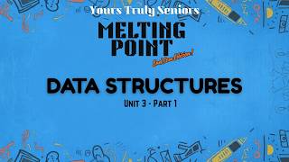 Data Structures - Unit 3 - Part 1 | Melting Point End Sem Edition | AJ |  Narendra