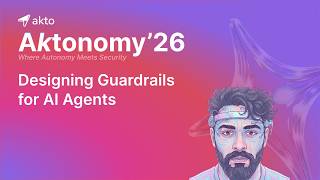 9. Designing Guardrails for AI Agents - Pushkar Saraf (Microsoft) | Aktonomy'26