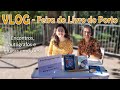 VLOG - Feira do Livro do Porto (Autógrafos, encontros, surpresas e muitas emoções!)