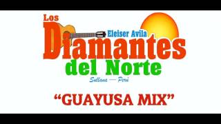 Los Diamantes del Norte - GUAYUSA MIX chords