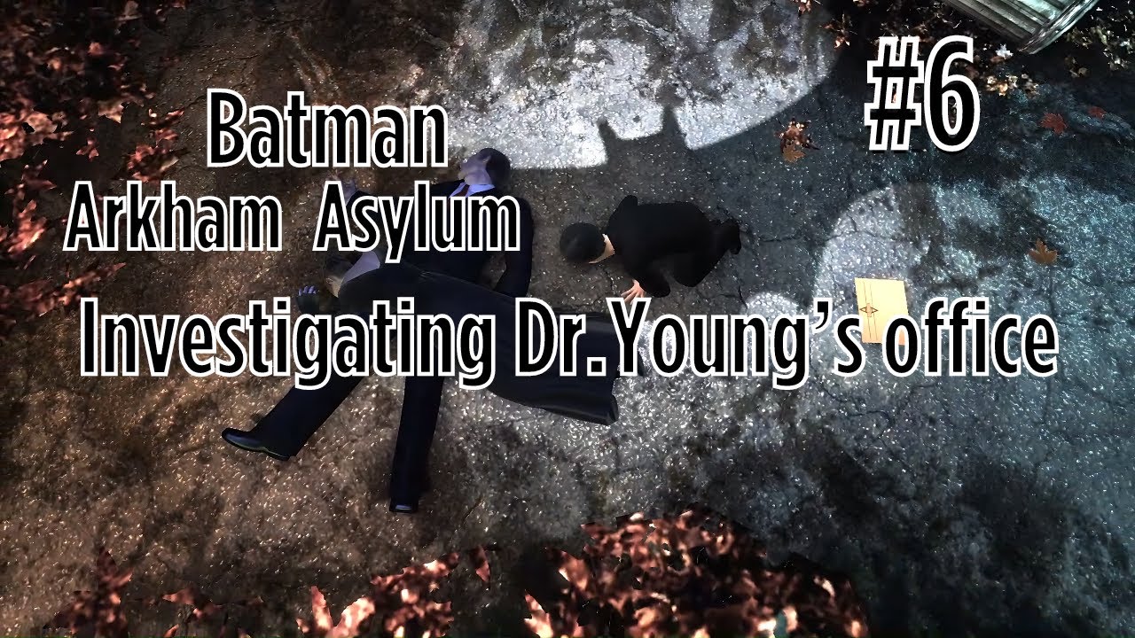 Batman Arkham: Asylum | Investigating Dr.Young's office | Game with GM | Walkthrough 