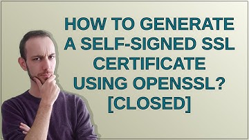 How to generate a self-signed SSL certificate using OpenSSL? [closed]