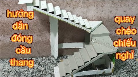 hướng dẫn đóng cầu thang quay chéo chiếu nghỉ