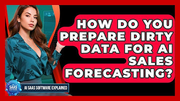 How Do You Prepare Dirty Data For AI Sales Forecasting? - AI SaaS Software Explained