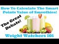 How To Calculate The Smart Points Value of Smoothies! | Weight Watchers 101