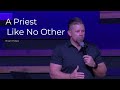 A Priest Like No Other | Brian Phillips | JUL 27, 2025