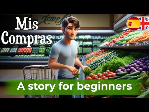 BEGIN LEARNING Spanish with a Simple Story (My Shopping)